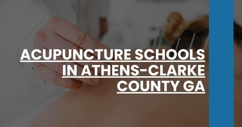 Acupuncture Schools in Athens-Clarke County GA Feature Image