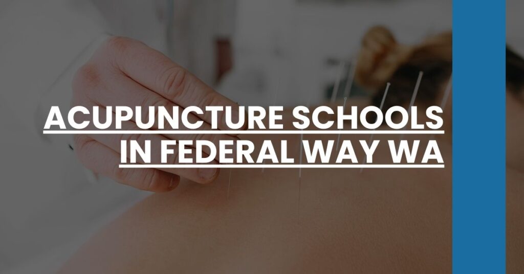 Acupuncture Schools in Federal Way WA Feature Image