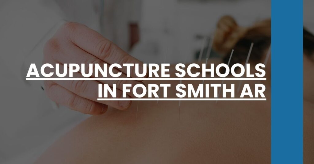 Acupuncture Schools in Fort Smith AR Feature Image