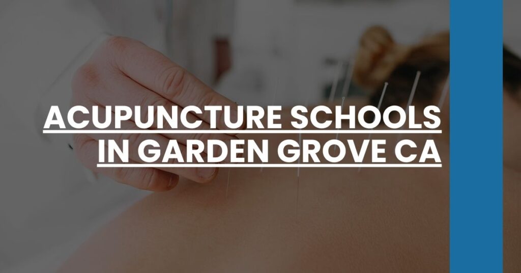 Acupuncture Schools in Garden Grove CA Feature Image