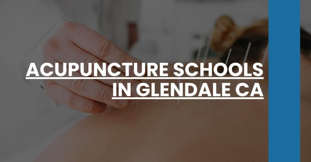 Acupuncture Schools in Glendale CA Feature Image