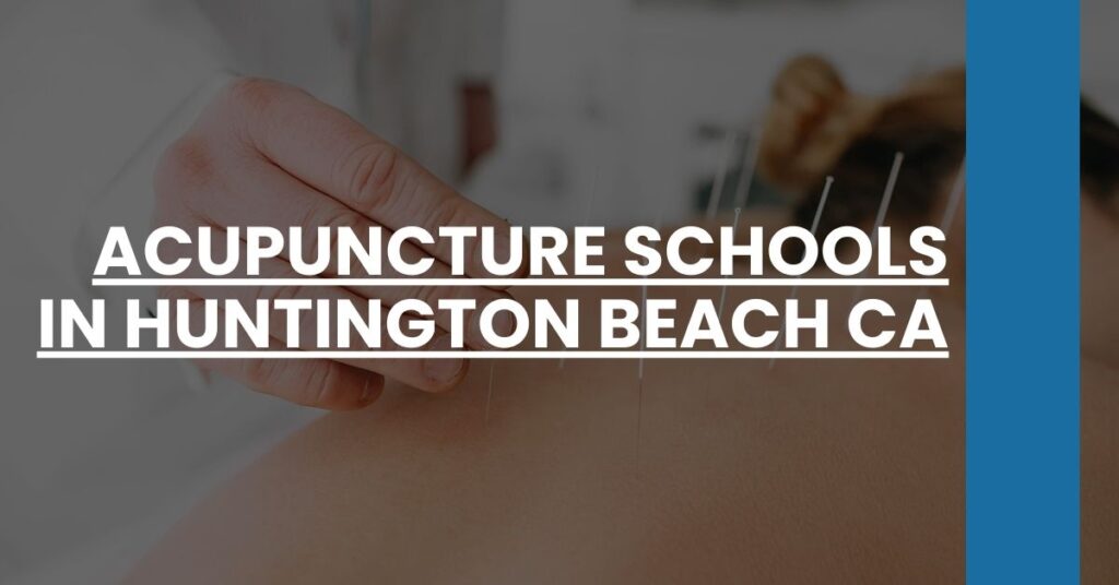 Acupuncture Schools in Huntington Beach CA Feature Image