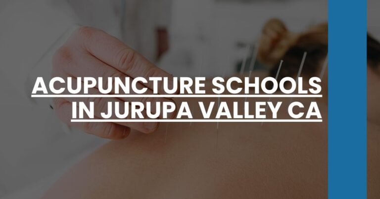 Acupuncture Schools in Jurupa Valley CA Feature Image