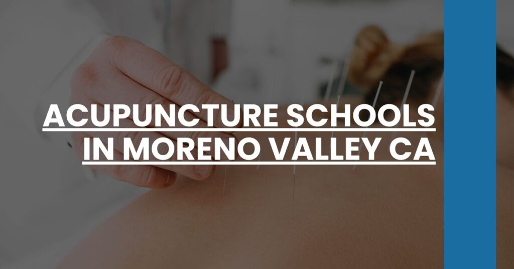 Acupuncture Schools in Moreno Valley CA Feature Image