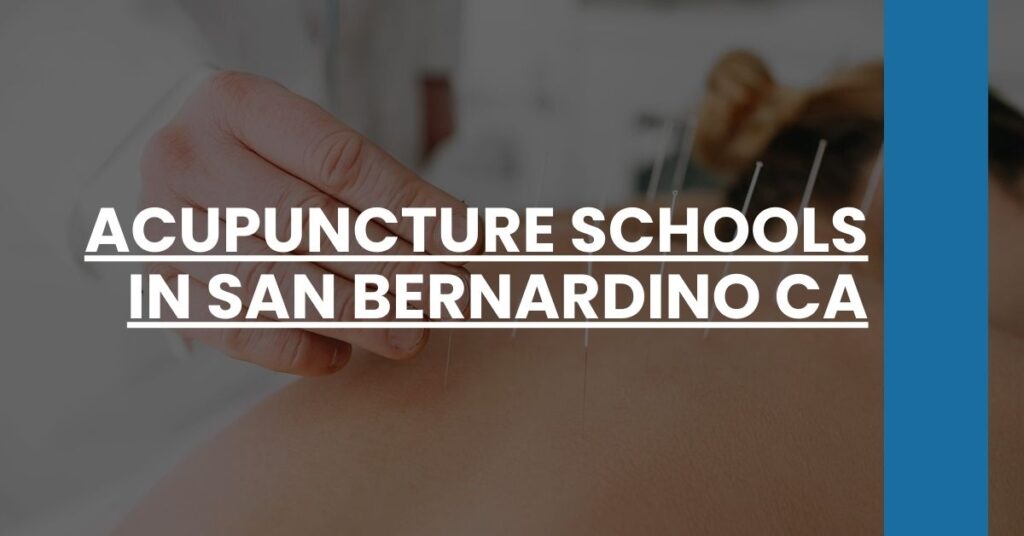 Acupuncture Schools in San Bernardino CA Feature Image