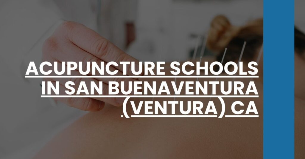 Acupuncture Schools in San Buenaventura (Ventura) CA Feature Image