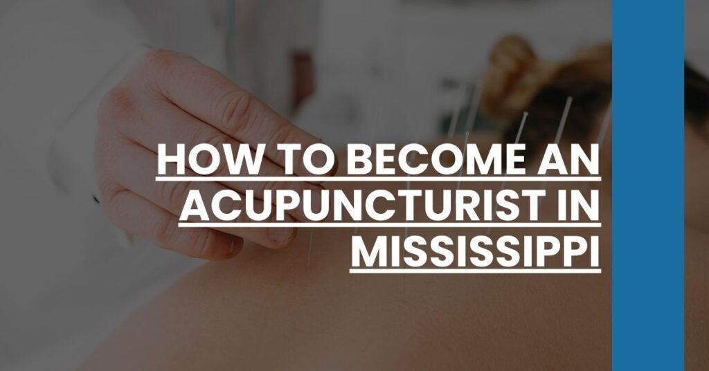 How to Become an Acupuncturist in Mississippi Feature Image