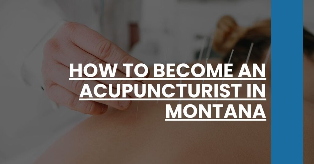 How to Become an Acupuncturist in Montana Feature Image