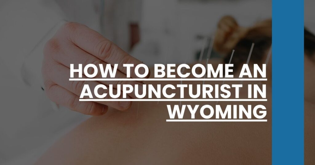 How to Become an Acupuncturist in Wyoming Feature Image